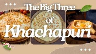 The Big Three of Khachapuri